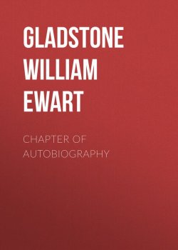 Книга "Chapter of Autobiography" – William Gladstone