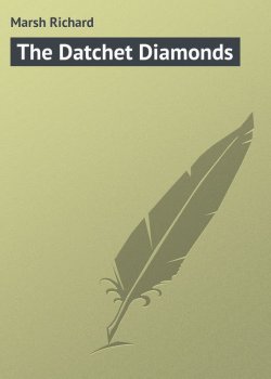 Книга "The Datchet Diamonds" – Richard Marsh