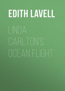 Книга "Linda Carlton's Ocean Flight" – Edith Lavell