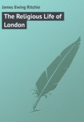 The Religious Life of London (James Ritchie)