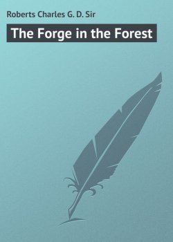 Книга "The Forge in the Forest" – Charles Roberts