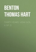 Thirty Years' View (Vol. II of 2) (Thomas Benton)