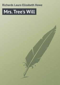 Книга "Mrs. Tree's Will" – Laura Richards