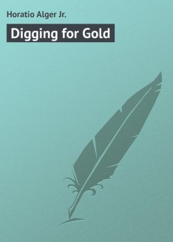 Книга "Digging for Gold" – Horatio Alger