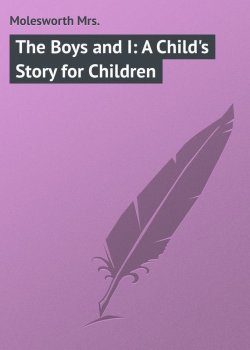 Книга "The Boys and I: A Child's Story for Children" – Mrs. Molesworth