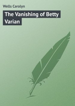 Книга "The Vanishing of Betty Varian" – Carolyn Wells