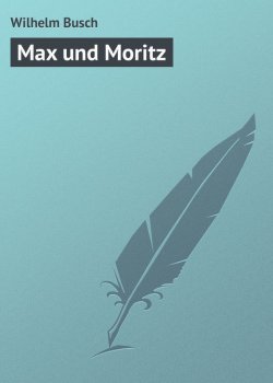 Книга "Max und Moritz" – Вильгельм Буш