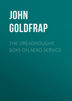 Книга "The Dreadnought Boys on Aero Service" – John Goldfrap