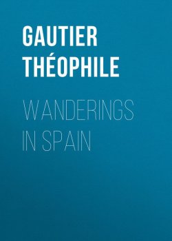 Книга "Wanderings in Spain" – Théophile Gautier