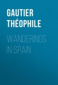 Wanderings in Spain (Théophile Gautier)