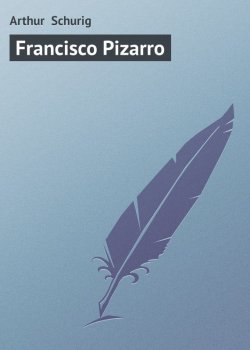 Книга "Francisco Pizarro" – Arthur  Schurig, Arthur Schurig