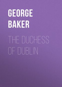 Книга "The Duchess of Dublin" – George Baker