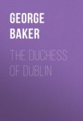 The Duchess of Dublin (George Baker)