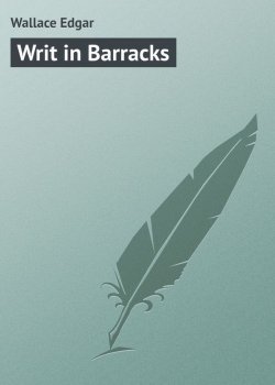 Книга "Writ in Barracks" – Edgar  Wallace, Edgar Wallace