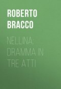 Nellina: Dramma in tre atti (Roberto Bracco)
