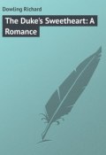 The Duke's Sweetheart: A Romance (Richard Dowling)
