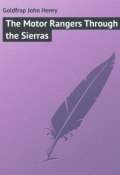The Motor Rangers Through the Sierras (John Goldfrap)