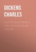 Captain Boldheart & the Latin-Grammar Master (Чарльз Диккенс)