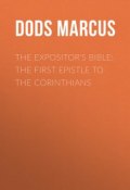The Expositor's Bible: The First Epistle to the Corinthians (Marcus Dods)