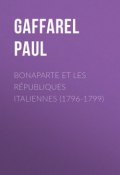 Bonaparte et les Républiques Italiennes (1796-1799) (Paul Gaffarel)