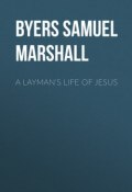 A Layman's Life of Jesus (Samuel Byers)