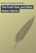 The Front Yard, and Other Italian Stories (Constance Woolson)
