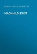Magnhild; Dust (Bjørnstjerne Bjørnson)