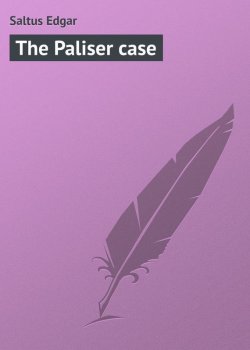 Книга "The Paliser case" – Edgar Saltus