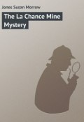 The La Chance Mine Mystery (Susan Jones)