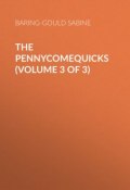 The Pennycomequicks (Volume 3 of 3) (Sabine Baring-Gould)