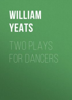 Книга "Two plays for dancers" – William Butler Yeats