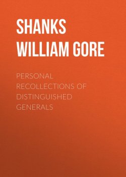 Книга "Personal Recollections of Distinguished Generals" – William Shanks