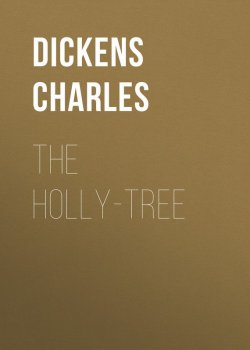 Книга "The Holly-Tree" – Чарльз Диккенс