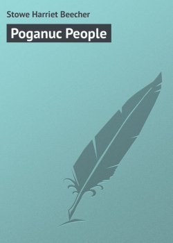 Книга "Poganuc People" – Harriet Beecher Stowe, Гарриет Бичер-Стоу