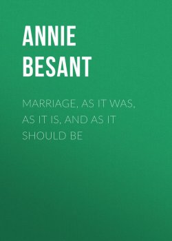 Книга "Marriage, As It Was, As It Is, And As It Should Be" – Annie Besant