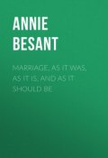 Marriage, As It Was, As It Is, And As It Should Be (Annie Besant)