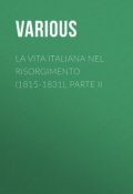 La vita Italiana nel Risorgimento (1815-1831), parte II (Various)