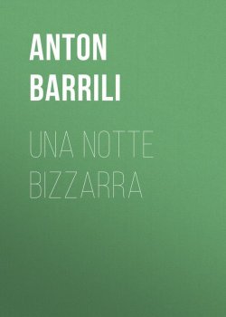 Книга "Una notte bizzarra" – Anton Barrili