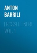 I rossi e i neri, vol. 1 (Anton Barrili)