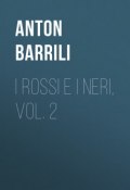 I rossi e i neri, vol. 2 (Anton Barrili)