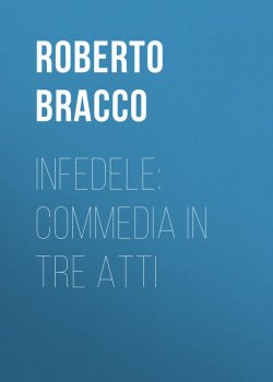 Книга "Infedele: Commedia in tre atti" – Roberto Bracco