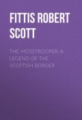The Mosstrooper: A Legend of the Scottish Border (Robert Fittis)