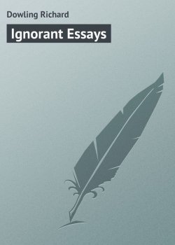 Книга "Ignorant Essays" – Richard Dowling