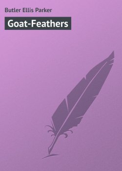 Книга "Goat-Feathers" – Ellis Butler