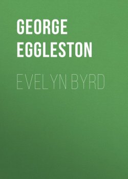 Книга "Evelyn Byrd" – George Eggleston