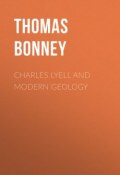 Charles Lyell and Modern Geology (Thomas Bonney)