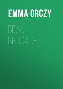 Книга "Beau Brocade" – Emma Orczy