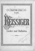 Lieder und Balladen fur eine Singstimme mit Pianofortebegleitung v. C. G. Reissiger ()