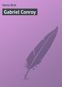 Книга "Gabriel Conroy" – Фрэнсис Брет Гарт