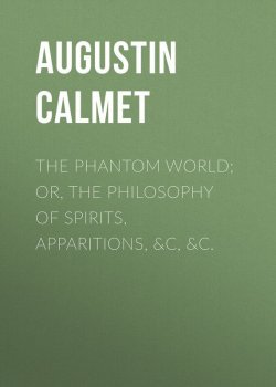 Книга "The Phantom World; or, The philosophy of spirits, apparitions, &c, &c." – Augustin Calmet